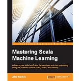 Mastering Scala Machine Learning