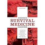 Prepper's Survival Medicine Handbook: A Lifesaving Collection of Emergency Procedures from U.S. Army Field Manuals (Preppers)