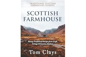 Scottish Farmhouse: Traditional Scottish Farmhouse Cooking
