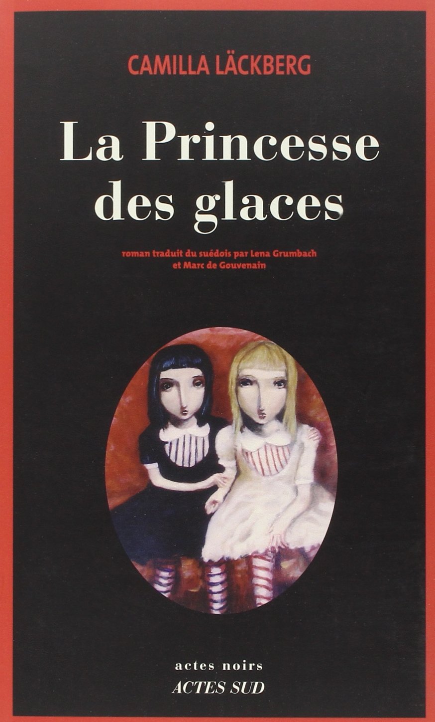 La Princesse Des Glaces: Lackberg, Camilla, Grumbach, Lena, De Gouvenain,  Marc: 9782742775477: Amazon.com: Books