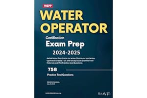Water Operator Certification Exam Prep 2024-2025: AWWA Water Test Guide for Water Distributor and Water Operator Grades I-IV. With Study Guide Exam Review Material and 758 Practice test Questions.