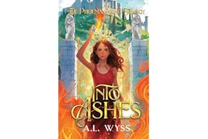Into Ashes: The Phoenix Rising Trilogy, Book 3