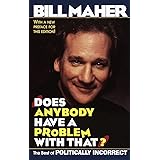 Does Anybody Have a Problem with That? The Best of Politically Incorrect