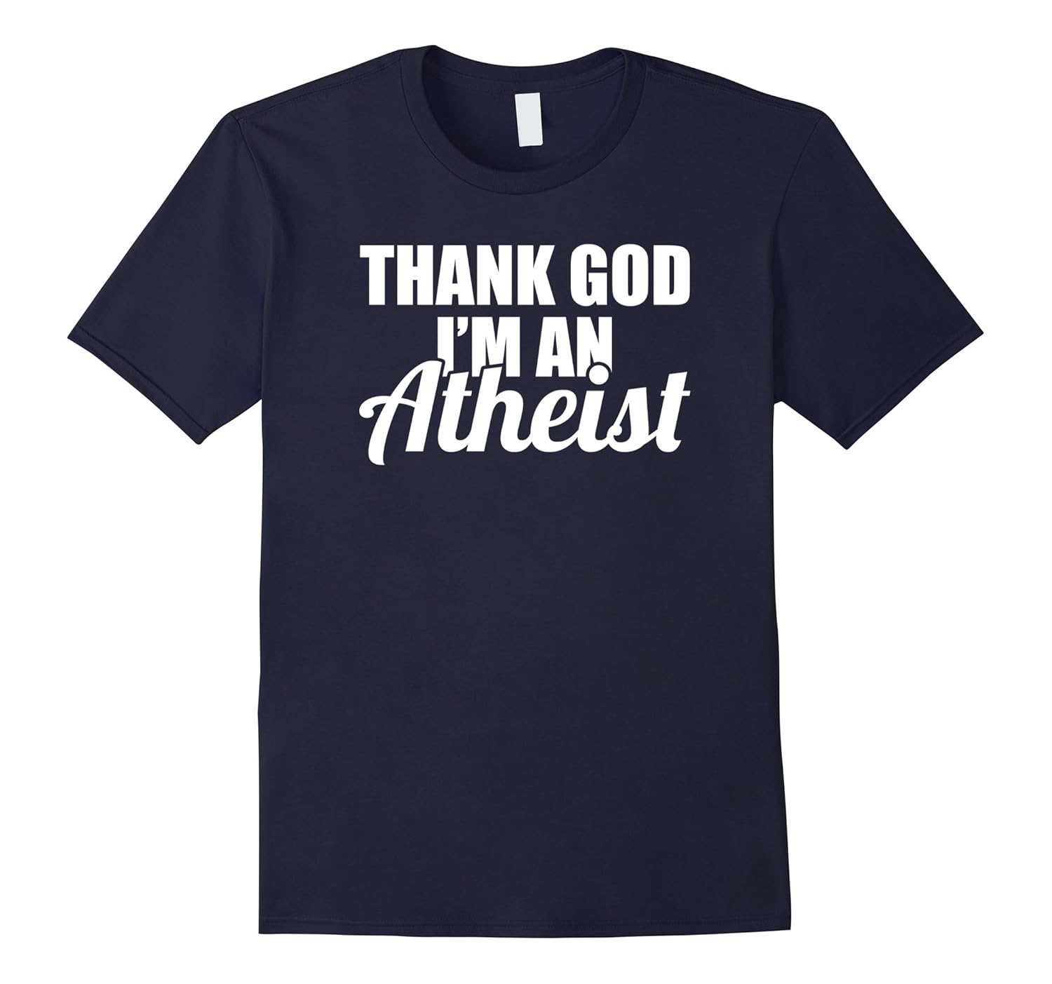 Thank God I'm an Atheist Shirt - Funny Atheist T-shirt-ANZ