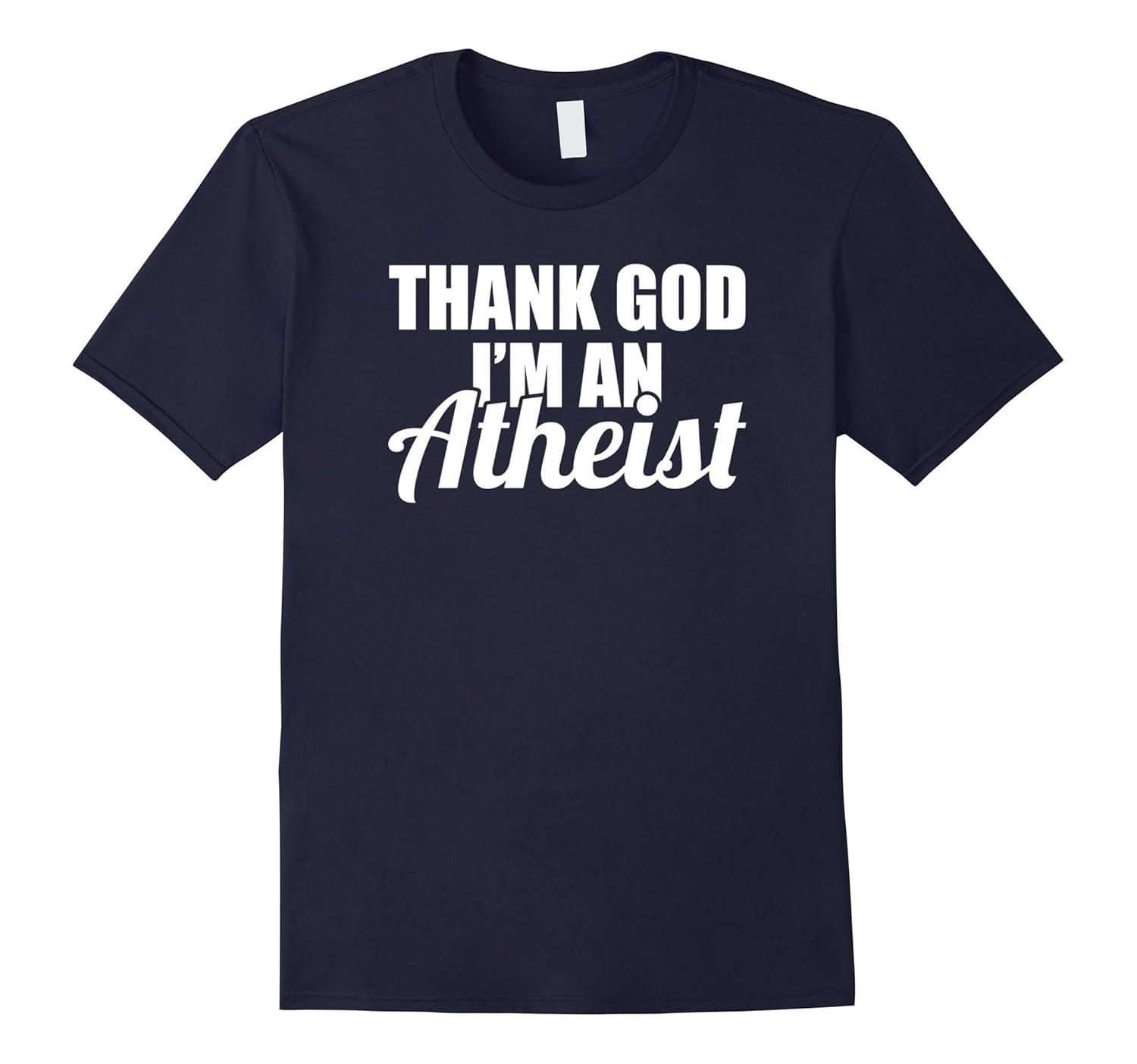 Thank God I'm an Atheist Shirt - Funny Atheist T-shirt-Rose