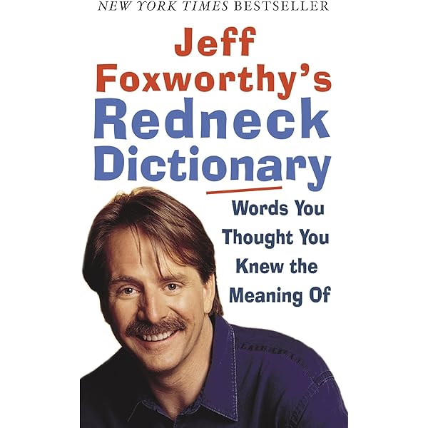 Jeff Foxworthy's Redneck Dictionary III: Learning to Talk More