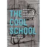 The Cool School: Writing from America's Hip Underground: A Library of America Special Publication