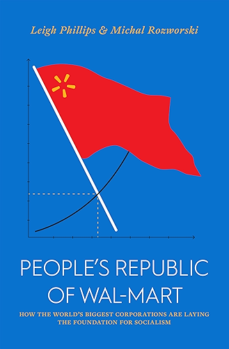 Download The People’s Republic of Walmart: How the World’s Biggest Corporations are Laying the Foundation for Socialism (Jacobin) (English Edition) PDF