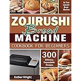 The Essential Zojirushi Bread Machine Cookbook 2021 250 Easy Mouth Watering Recipes For Smart People On A Budget Rivera Gerald 9781801248617 Amazon Com Books