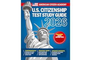 US Citizenship Test Study Guide: This Book Includes All 100 USCIS Civics Questions With Detailed Explanations & Comprehensive Review of Each Section on the United States Naturalization Exam