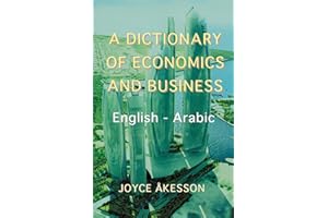 A Dictionary of Economics and Business, English - Arabic