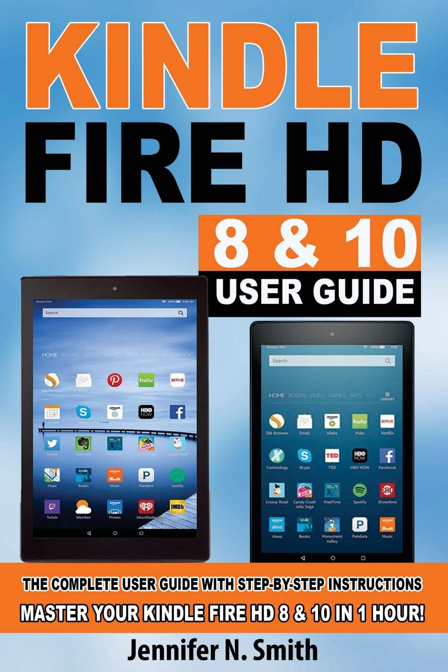 Buy Kindle Fire HdD8 & 10 User Guide: The Complete User Guide With  Step-by-Step Instructions: Master Your Kindle Fire HD 8 & 10 in 1 Hour! Book  Online at ...