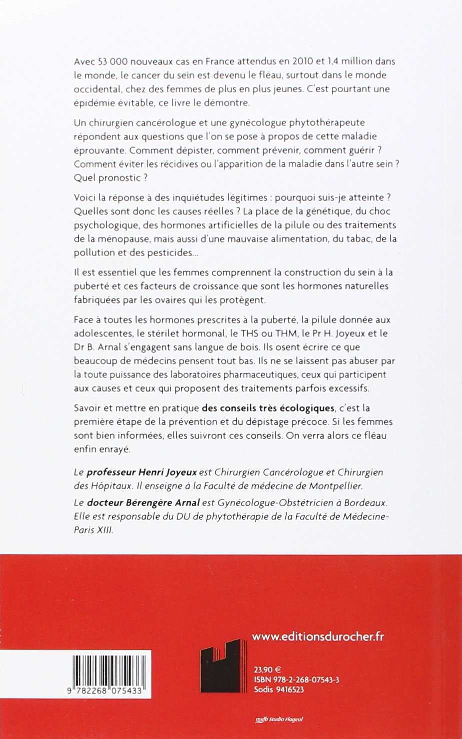 Amazon Fr Comment Enrayer L Epidemie Des Cancers Du Sein Et Des Recidives Joyeux Pr Henri Arnal Berengere Livres