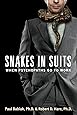 Snakes in Suits: When Psychopaths Go to Work