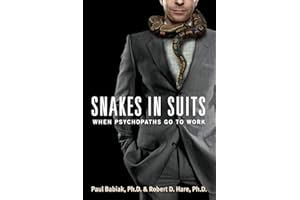 Snakes in Suits: When Psychopaths Go to Work