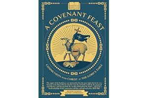 A Covenant Feast: Communing With Christ at the Lord's Table (Confessional Perspective Book 5)