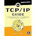 The TCP/IP Guide: A Comprehensive, Illustrated Internet Protocols Reference