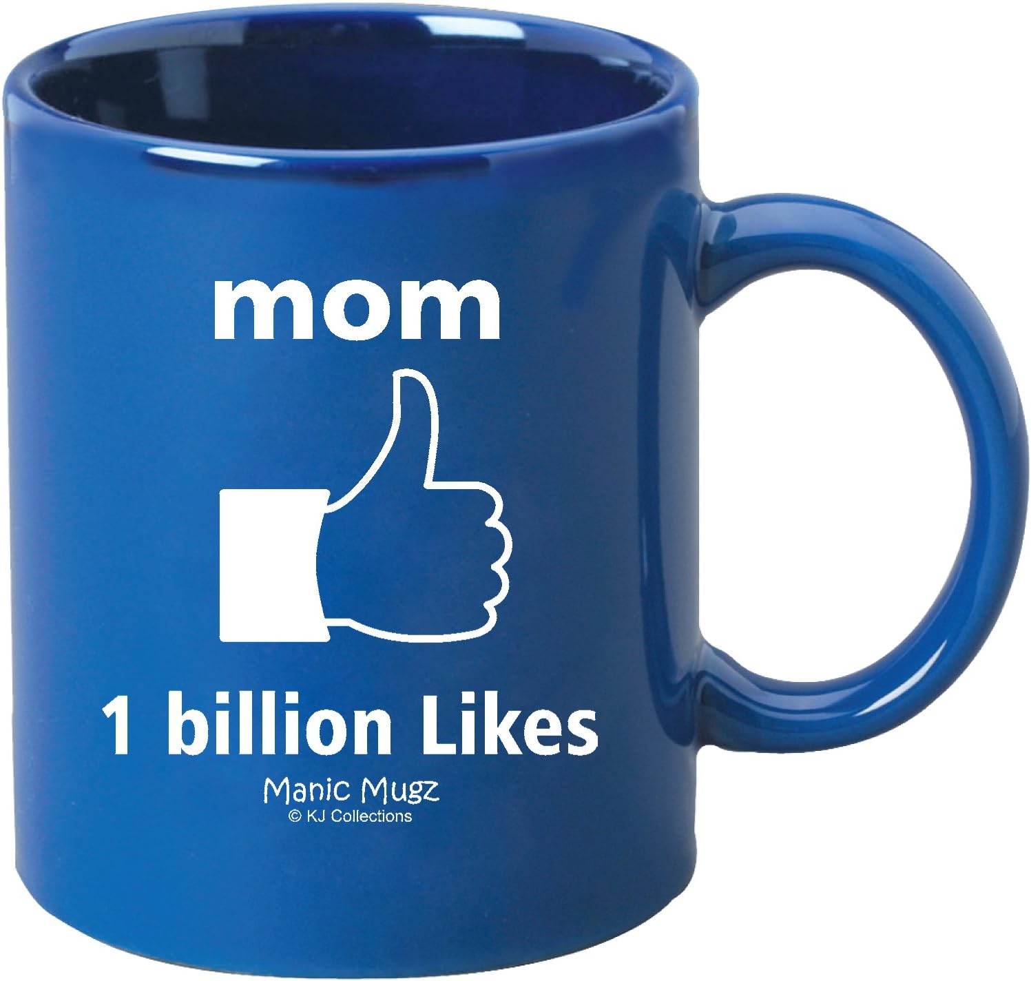 Mom 1 Billion Likes Funny Ceramic Coffee Mug