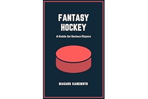 Fantasy Hockey: A Guide for Serious Players