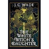 The White Witch's Daughter (Thistle & Sword Trilogy)