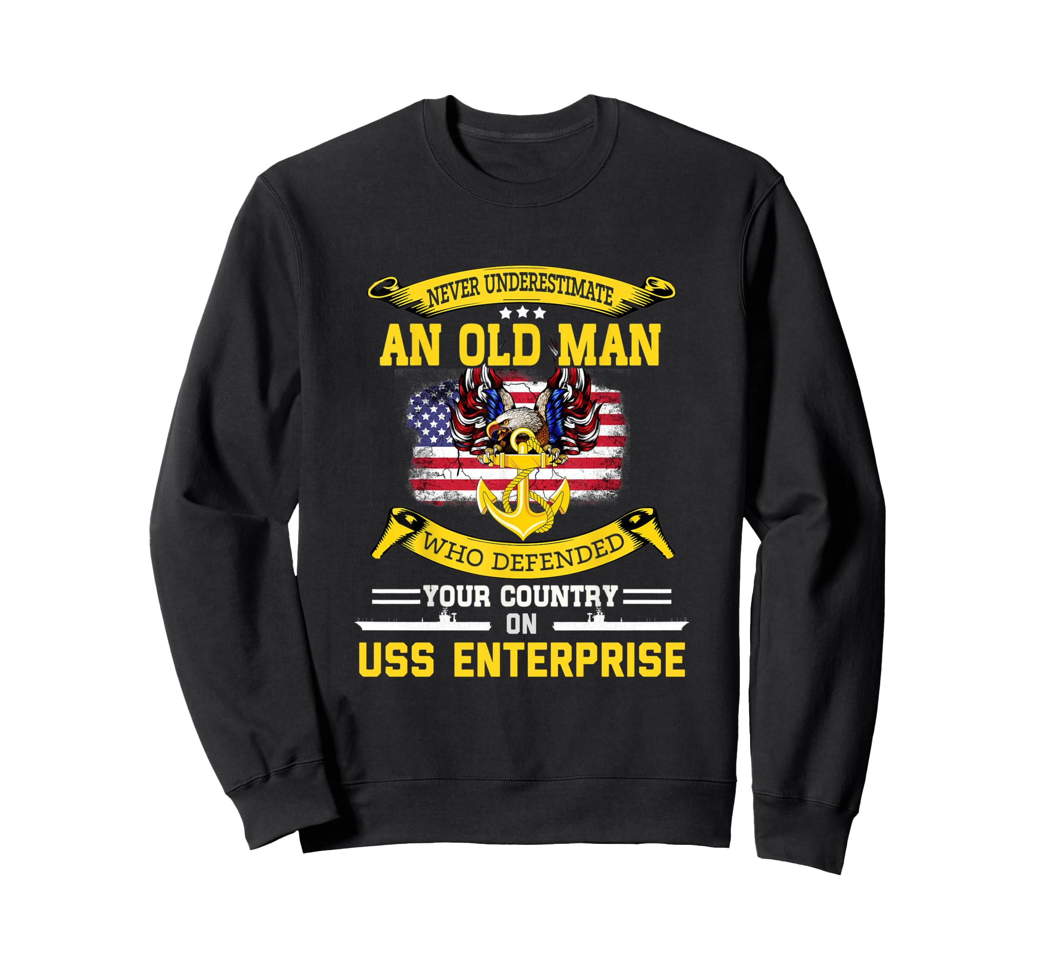Never Underestimate USS Enterprise CVN-65 Aircraft Carrier Sweatshirt
