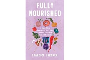 Fully Nourished: A Grace-Filled Approach to Ditch Diets and Find Peace with Food and Your Body