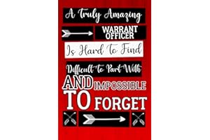 A Truly Amazing Warrant Officer Is Hard To Find Difficult To Part With And Impossible To Forget: Notebook for Warrant Officers, Motivational Gifts ... Gift for Warrant Officer 6x9,120pages