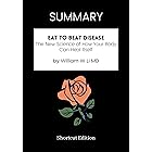 SUMMARY - Eat to Beat Disease: The New Science of How Your Body Can Heal Itself by William W Li MD