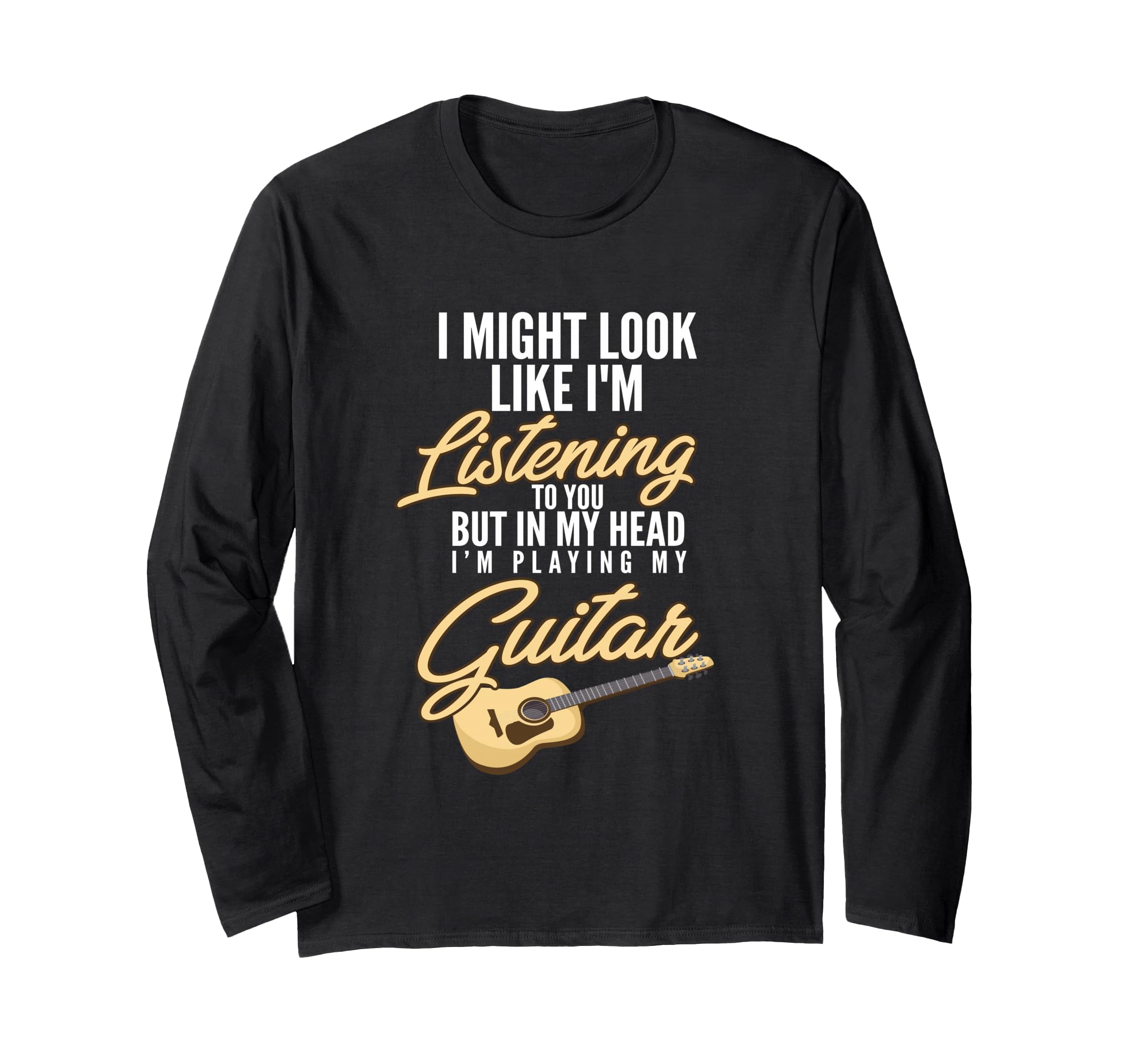 Might Look Like m Listening To You Guitar Guitar Long Sleeve T-Shirt