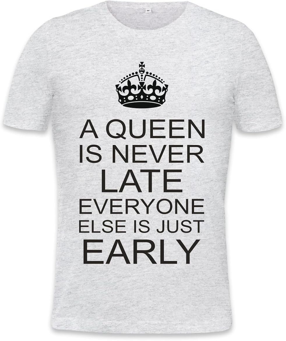 A Queen Is Never Late Everyone Else Is Early Slogan Mens T Shirt Xx Large Amazon Co Uk Clothing