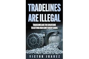 TRADELINES ARE ILLEGAL: TRADELINES ARE THE CHEATCODE TO GETTING HIGH LIMIT CREDIT CARDS