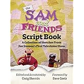 The Sam and Friends Script Book - A Collection of Sketches from Jim Henson’s First Television Show