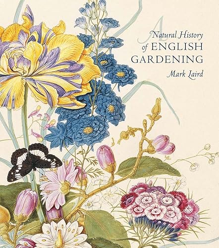 Download A Natural History of English Gardening – 1650 1800 PDF