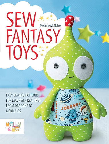 Download Sew Fantasy Toys: 10 Sewing Patterns for Magical Creatures from Dragons to Mermaids (English Edition) PDF