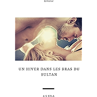 Un hiver dans les bras du sultan ( Un fiévreux Noël ) (French Edition) book cover Un hiver dans les bras du sultan ( Un fiévreux Noël ) (French Edition) book cover