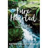 Pure-Hearted: The Blessings of Living Out God's Glory