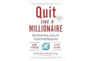 Quit Like a Millionaire: No Gimmicks, Luck, or Trust Fund Required