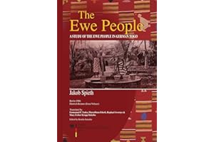 The Ewe People. A Study of the Ewe People in German Togo