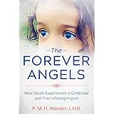 The Forever Angels: Near-Death Experiences in Childhood and Their Lifelong Impact