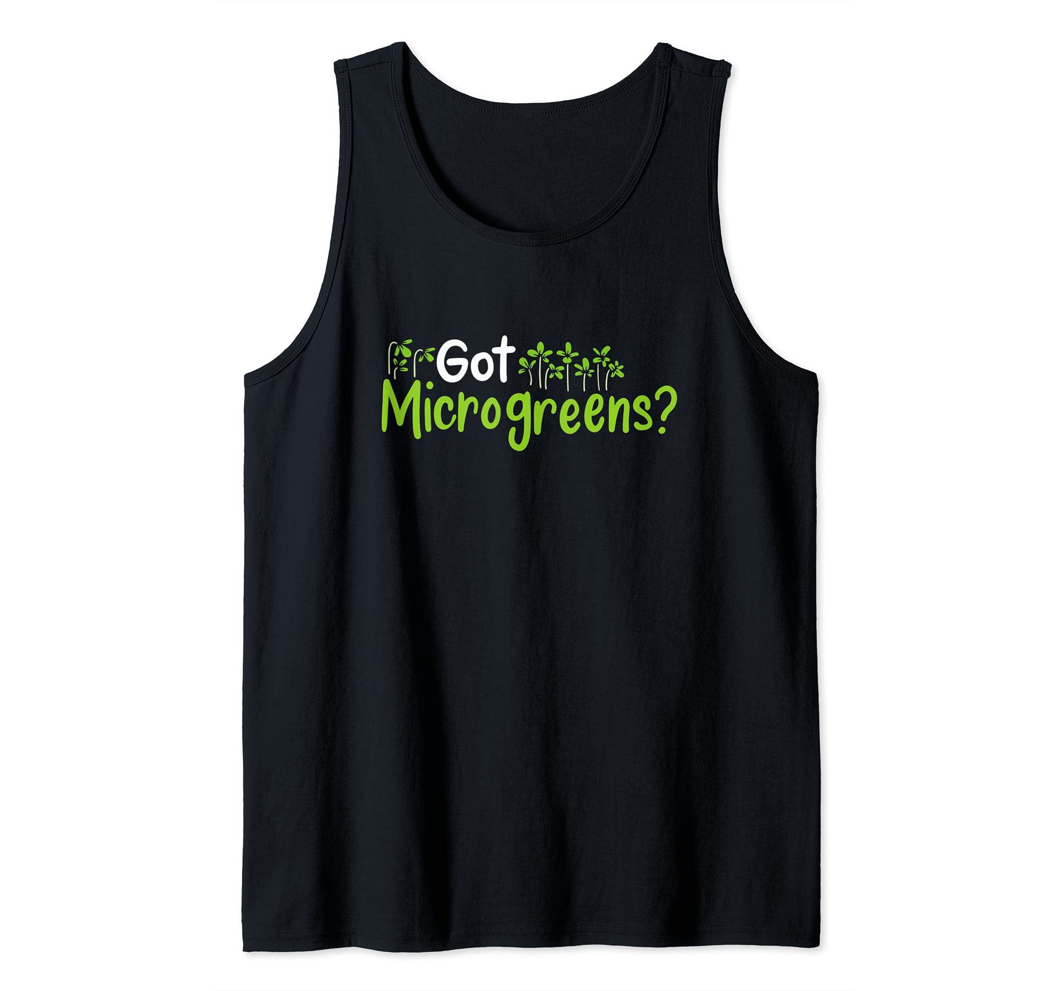Got Microgreens - Gardening Quote Design Tank Top