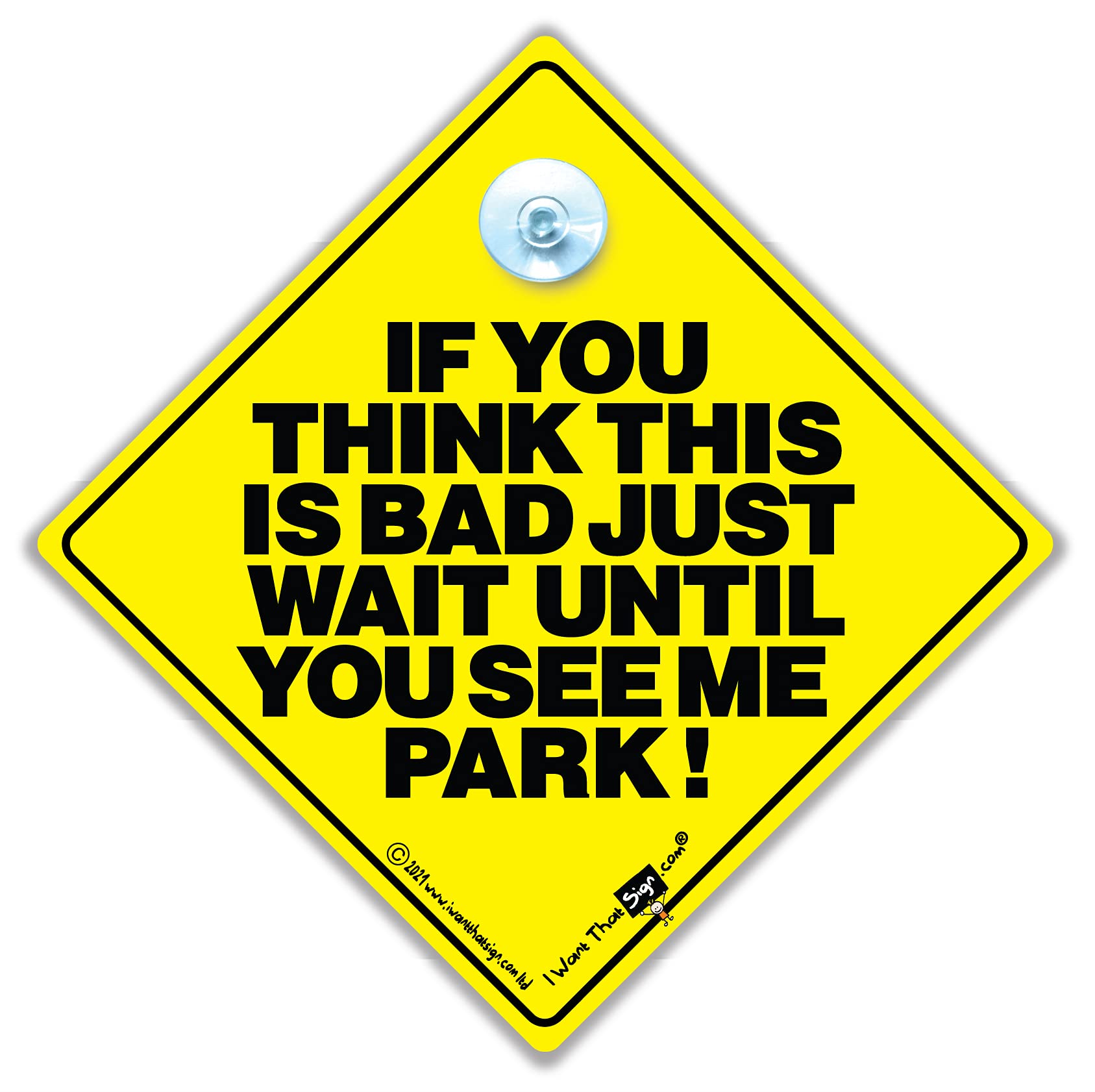 If You Think This Is Bad Just Wait Until You See Me Park Car Sign