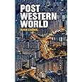 Post-Western World: How Emerging Powers Are Remaking Global Order
