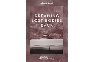 Dreaming Lost Bodies Back: Poetry