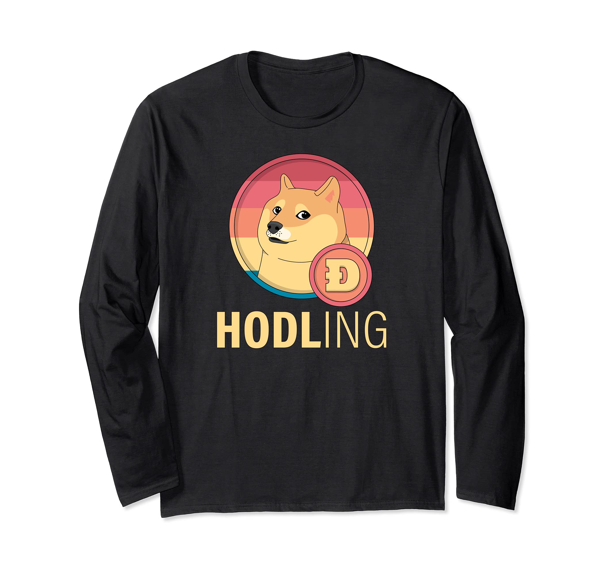 Hodling Doge Coin Crypto Digital Currency Cryptocurrency Buy Long Sleeve T-Shirt