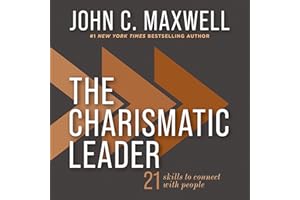 The Charismatic Leader: 21 Skills to Connect with People
