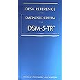 Desk Reference to the Diagnostic Criteria from Dsm-5-tr