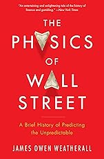 The Physics of Wall Street: A Brief History of Predicting the Unpredictable