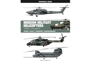 Modern Military Helicopters: Attack * Utility * Transport * Reconnaissance