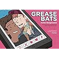 Grease Bats