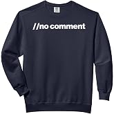 Programmer No Comment IT Coding Programming Coder Men Women Comfort Colors Adult Sweatshirt